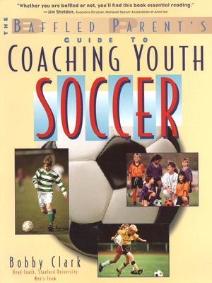 cover image of The Baffled Parent's Guide to Coaching Youth Soccer